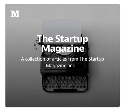 The Startup Magazine Medium Publication